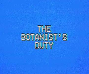 the botanist's duty